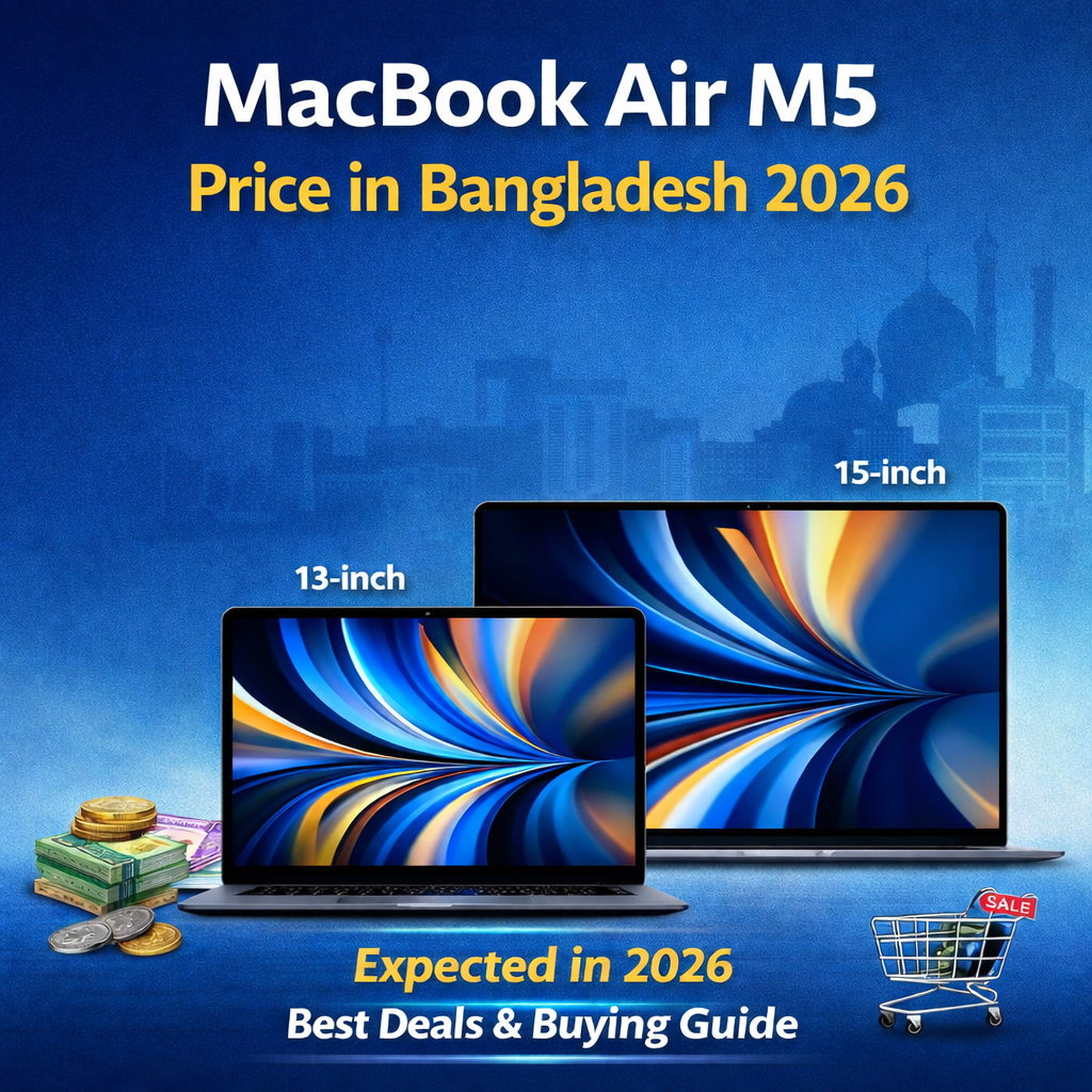 MacBook Air M5 Price in Bangladesh 2026 Guide